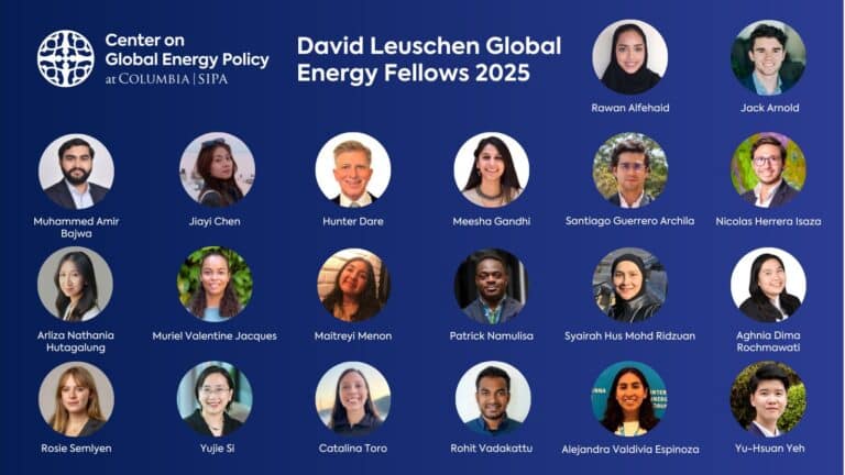 Center on Global Energy Policy Announces Third Cohort of David Leuschen Global Energy Fellows